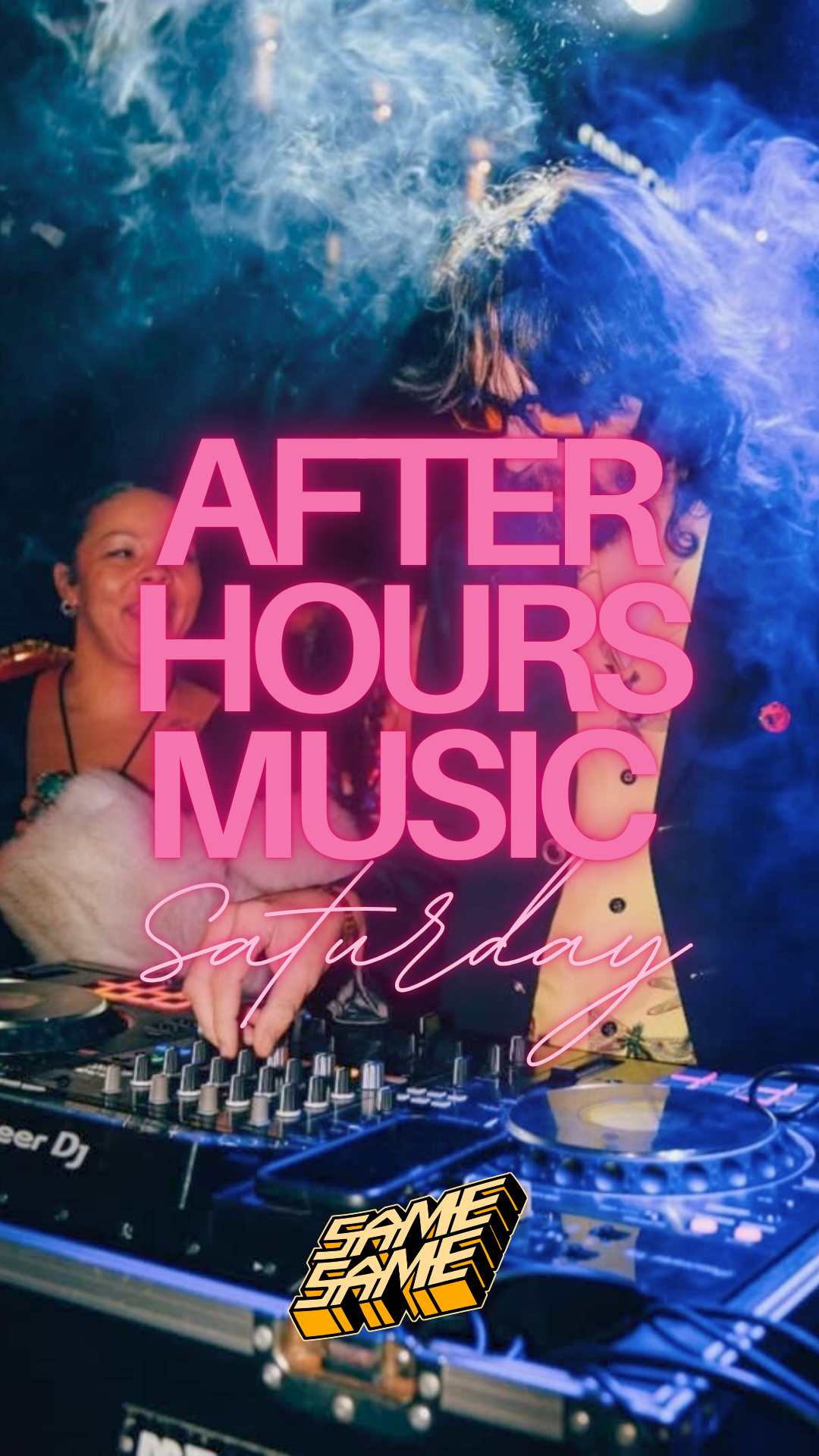 Saturday Night After Hours Music DJs at Same Same flyer