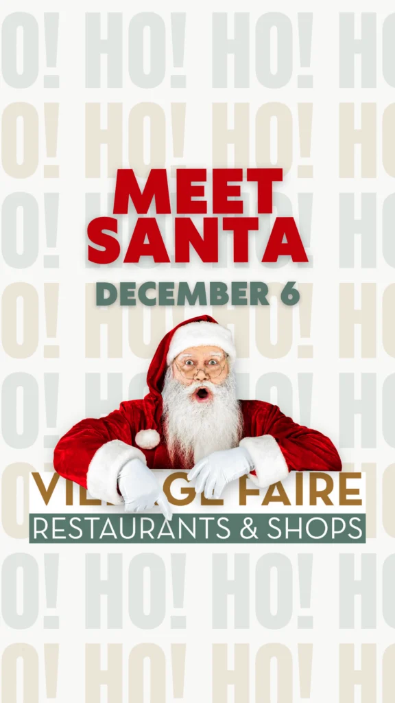 Santa waving over a sign for Meet Santa, December 6, at Village Faire Restaurants and Shops, with a repeating HO! HO! HO! background.